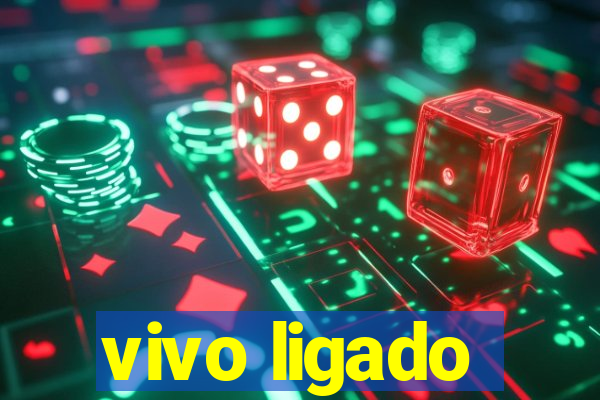 vivo ligado